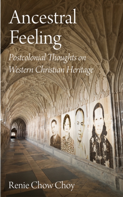 Ancestral Feeling : Postcolonial Thoughts on Western Christian Heritage, EPUB eBook