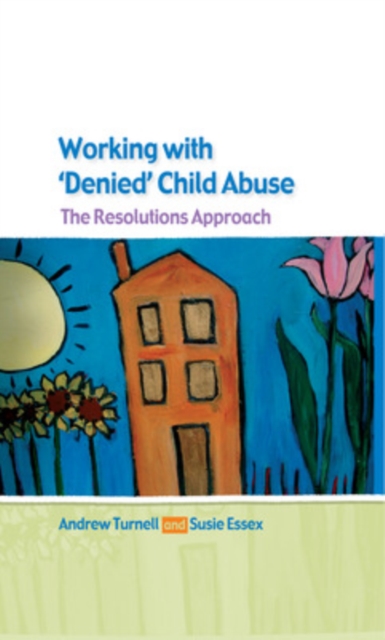 Working with Denied Child Abuse: The Resolutions Approach, Paperback / softback Book