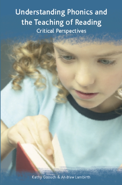 Understanding Phonics and the Teaching of Reading: a Critical Perspective, PDF eBook