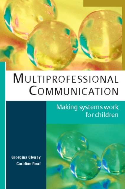 EBOOK: Multiprofessional Communication: Making Systems Work for Children, PDF eBook