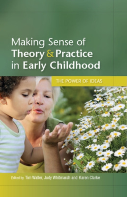 Making Sense of Theory and Practice in Early Childhood: the Power of Ideas, EPUB eBook