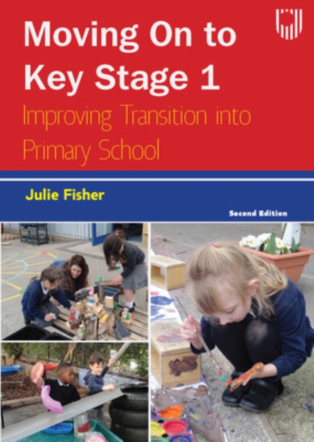 Moving on to Key Stage 1: Improving Transition into Primary School, 2e, Paperback / softback Book