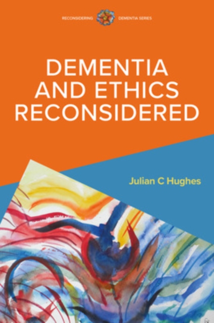 Dementia and Ethics Reconsidered, Paperback / softback Book
