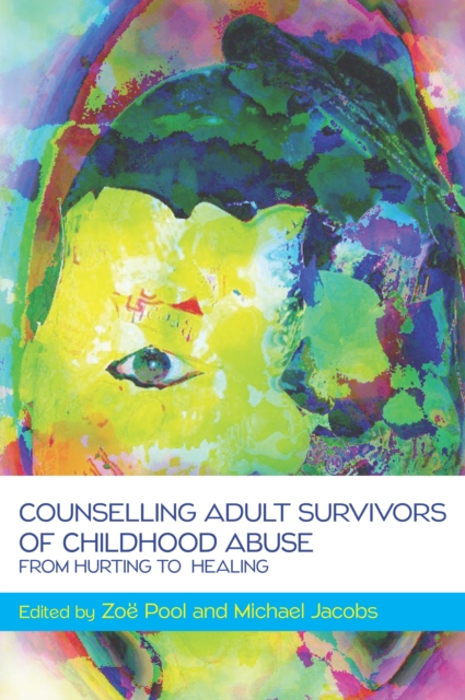 Counselling Adult Survivors of Childhood Abuse:From Hurting To Healing : FROM HURTING TO HEALING, EPUB eBook