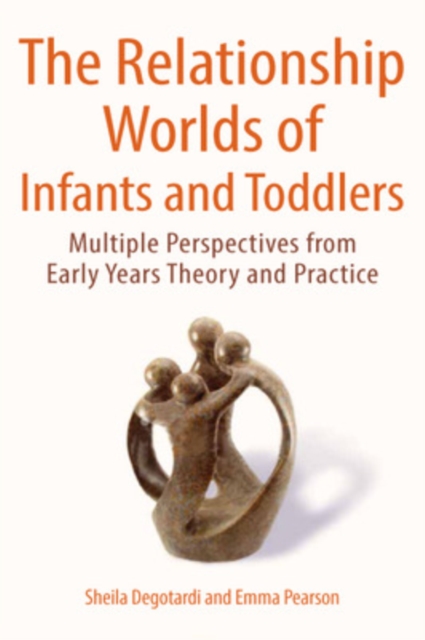 The Relationship Worlds of Infants and Toddlers: Multiple Perspectives from Early Years Theory and Practice, EPUB eBook