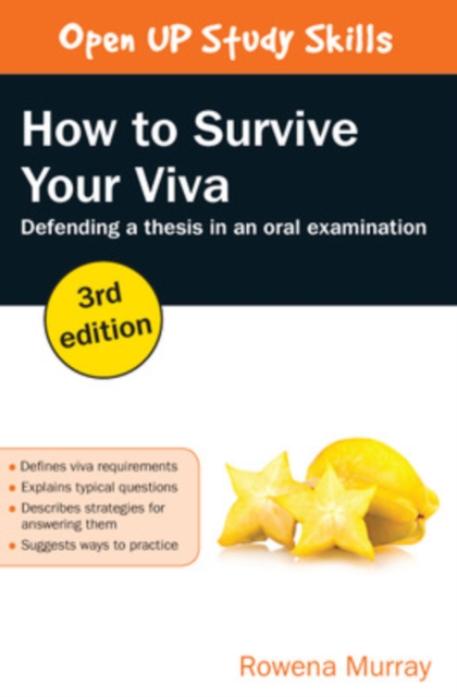How to Survive Your Viva: Defending a Thesis in an Oral Examination, Paperback / softback Book