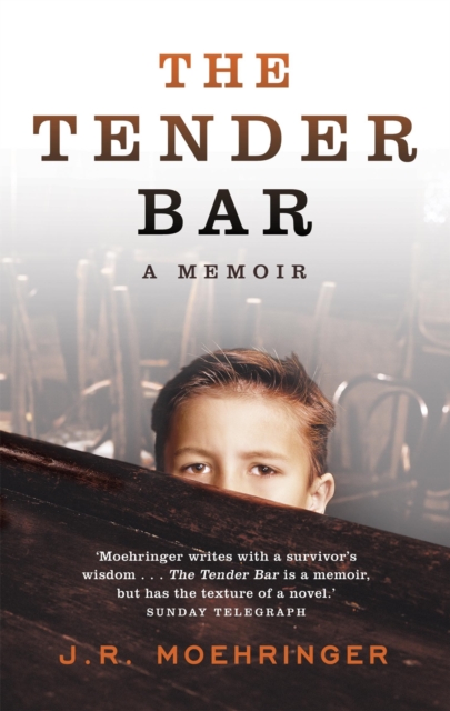 The Tender Bar : Now a Major Film Directed by George Clooney and Starring Ben Affleck, Paperback / softback Book
