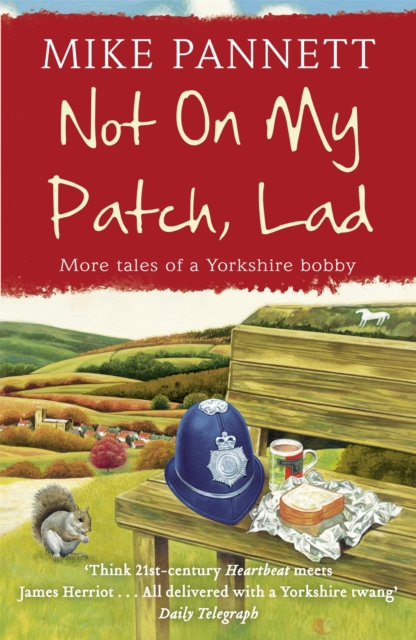 Not On My Patch, Lad : More Tales of a Yorkshire Bobby, Paperback / softback Book