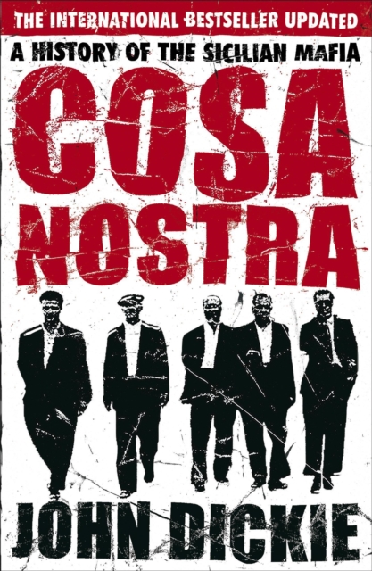 Cosa Nostra : The Definitive History of the Sicilian Mafia, Paperback / softback Book