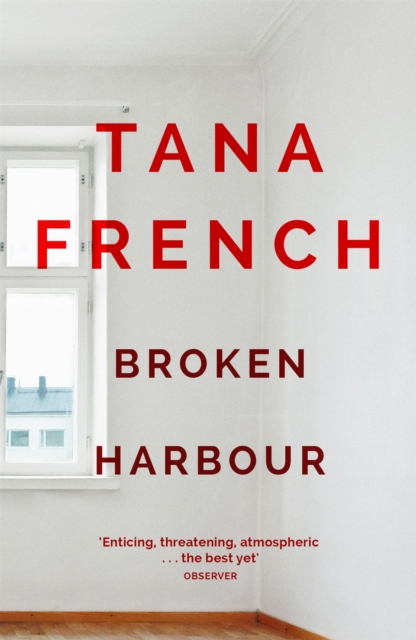 Broken Harbour : Dublin Murder Squad:  4.  Winner of the LA Times Book Prize for Best Mystery/Thriller and the Irish Book Award for Crime Fiction Book of the Year, Paperback / softback Book