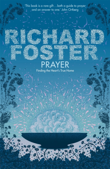Prayer : Finding the Heart's True Home, Paperback / softback Book