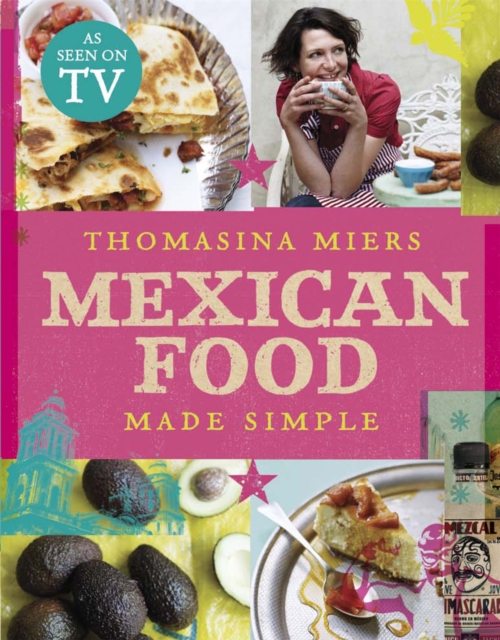 Mexican Food Made Simple, Hardback Book