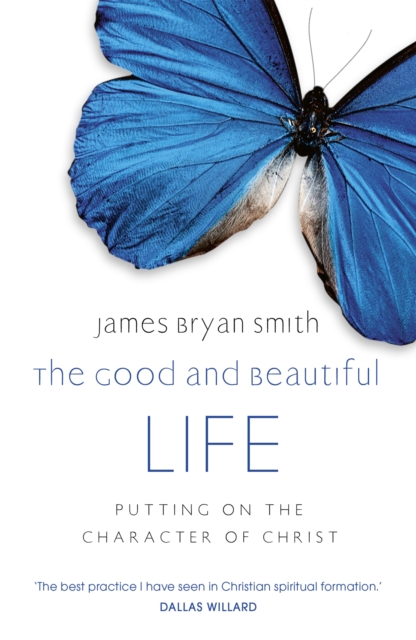 The Good and Beautiful Life, Paperback / softback Book