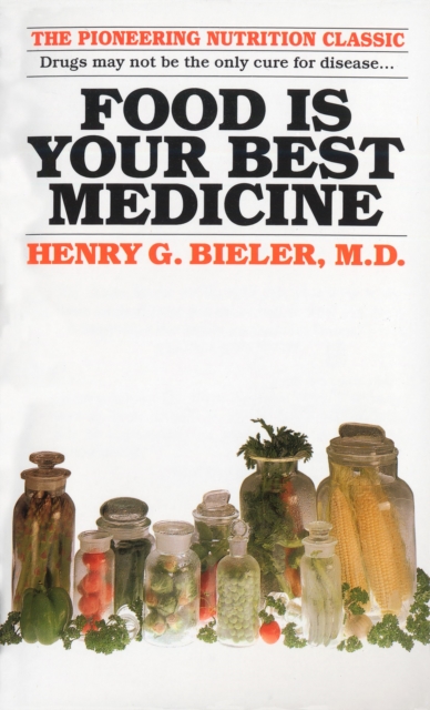 Food Is Your Best Medicine : The Pioneering Nutrition Classic, Paperback / softback Book
