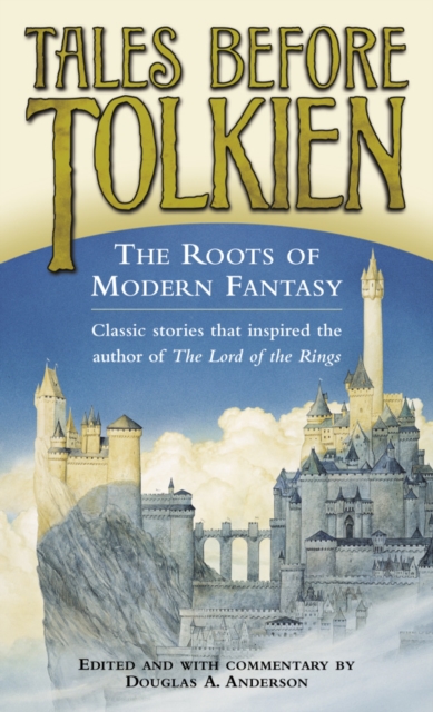Tales Before Tolkien: The Roots of Modern Fantasy, EPUB eBook