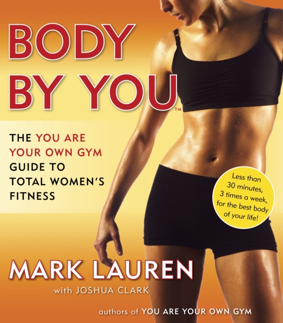 Body by You : The You Are Your Own Gym Guide to Total Women's Fitness, Paperback / softback Book
