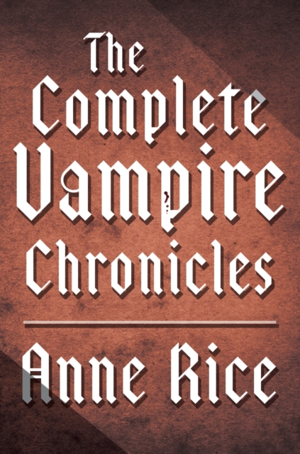 Complete Vampire Chronicles 12-Book Bundle, EPUB eBook