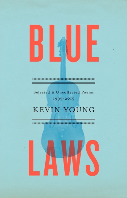Blue Laws : Selected and Uncollected Poems, 1995-2015, Paperback / softback Book