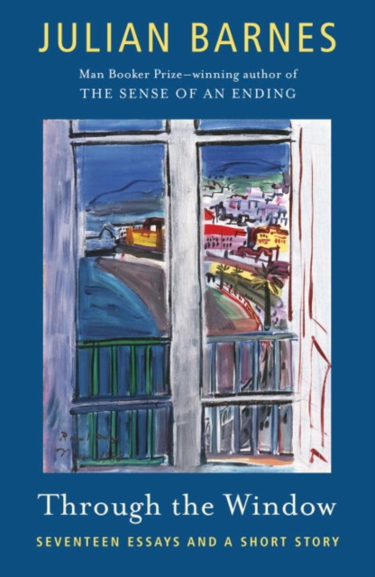 Through the Window : Seventeen Essays and a Short Story, EPUB eBook