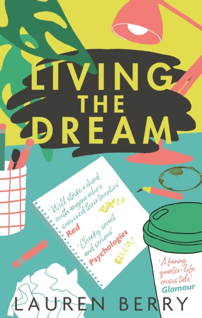 Living the Dream : A millennial tale about friendship, creative jobs and a quarter-life crisis, EPUB eBook