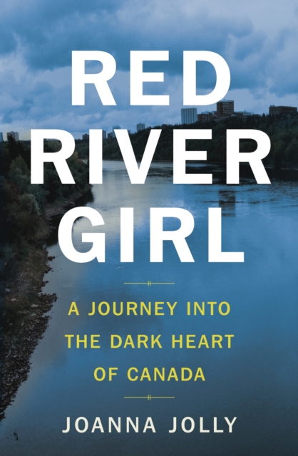 Red River Girl : A Journey into the Dark Heart of Canada - The International Bestseller, EPUB eBook