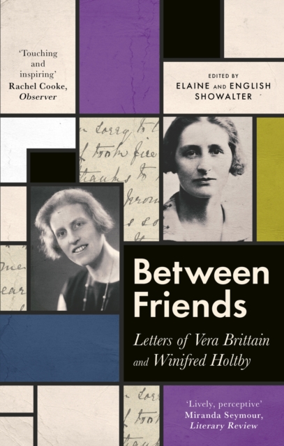 Between Friends : Letters of Vera Brittain and Winifred Holtby, Paperback / softback Book
