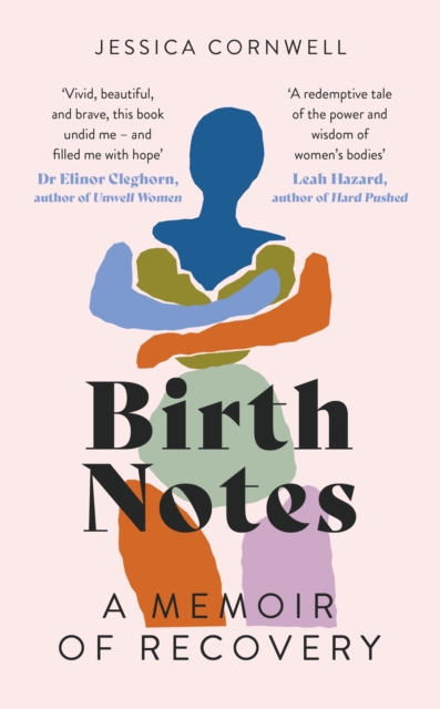 Birth Notes : A Memoir of Recovery, Hardback Book