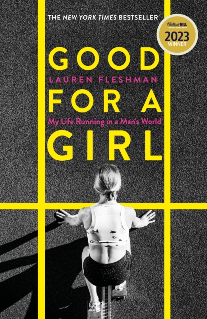 Good for a Girl : My Life Running in a Man's World - WINNER OF THE WILLIAM HILL SPORTS BOOK OF THE YEAR AWARD 2023, Hardback Book
