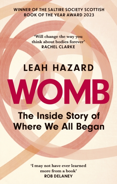 Womb : The Inside Story of Where We All Began - Winner of the Scottish Book of the Year Award, Paperback / softback Book