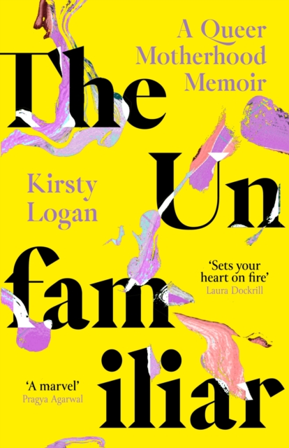 The Unfamiliar : A Queer Motherhood Memoir, EPUB eBook