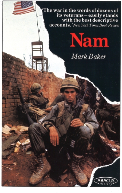 Nam : The Vietnam War in the Words of the Men and Women Who Fought There, Paperback / softback Book
