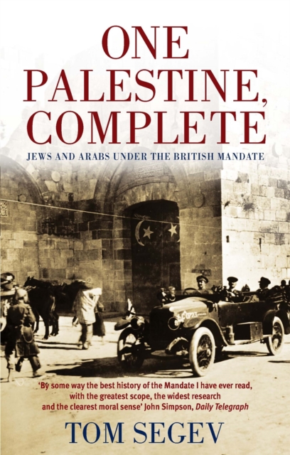 One Palestine, Complete : Jews and Arabs Under the British Mandate, Paperback / softback Book