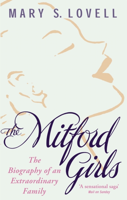 The Mitford Girls : The Biography of an Extraordinary Family, Paperback / softback Book
