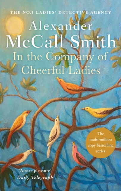 In The Company Of Cheerful Ladies : The multi-million copy bestselling No. 1 Ladies' Detective Agency series, Paperback / softback Book