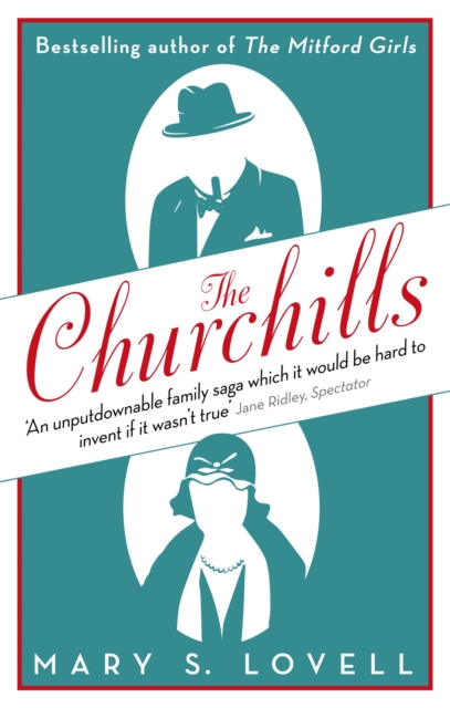 The Churchills : A Family at the Heart of History - from the Duke of Marlborough to Winston Churchill, Paperback / softback Book