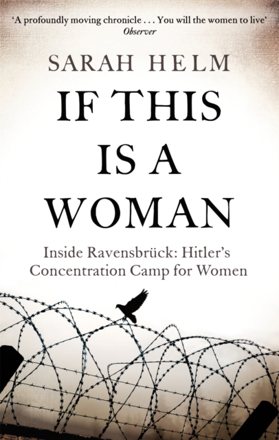 If This Is A Woman : Inside Ravensbruck: Hitler's Concentration Camp for Women, Paperback / softback Book