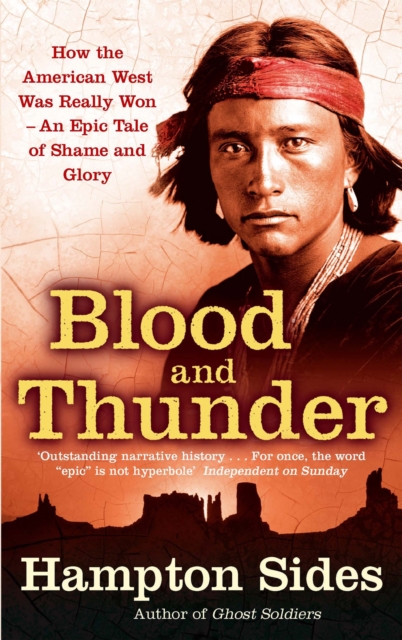 Blood And Thunder : An Epic of the American West, Paperback / softback Book