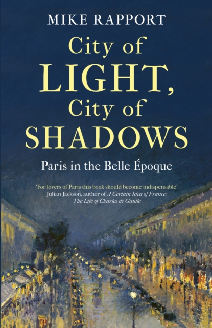 City of Light, City of Shadows : Paris in the Belle  poque, EPUB eBook