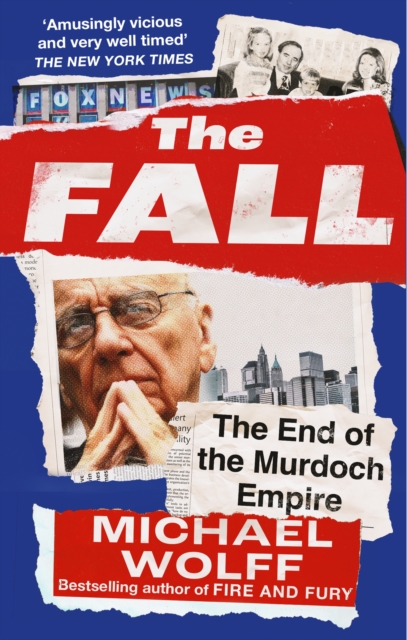 The Fall : The End of the Murdoch Empire, EPUB eBook