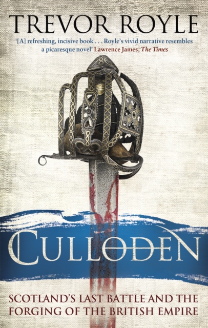 Culloden : Scotland's Last Battle and the Forging of the British Empire, Paperback / softback Book