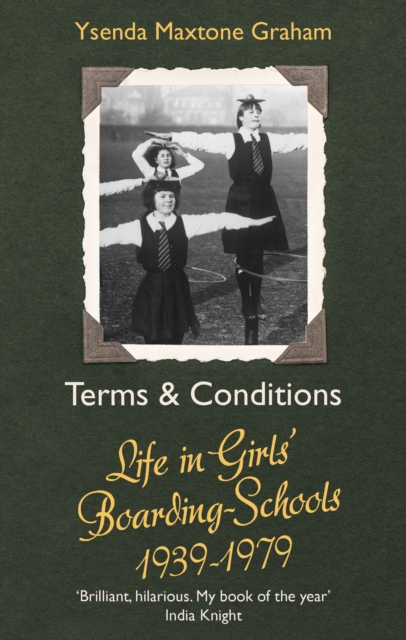 Terms & Conditions : Life in Girls' Boarding Schools, 1939-1979, EPUB eBook
