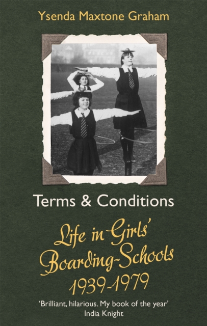 Terms & Conditions : Life in Girls' Boarding Schools, 1939-1979, Paperback / softback Book