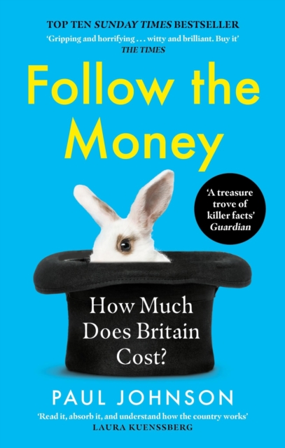 Follow the Money : 'Gripping and horrifying... witty and brilliant. Buy it' The Times, Paperback / softback Book