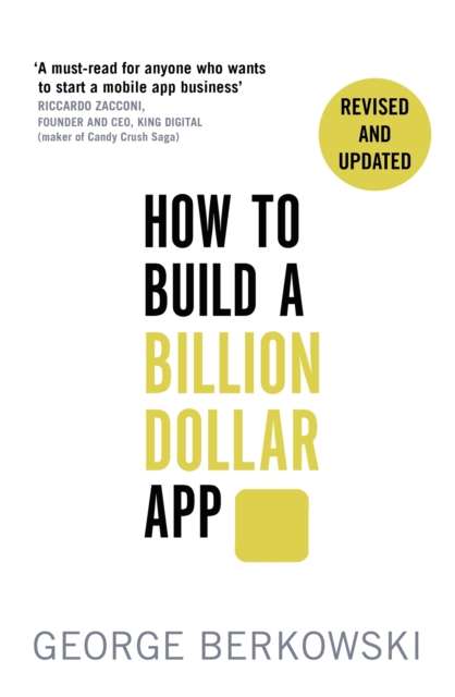 How to Build a Billion Dollar App : Discover the secrets of the most successful entrepreneurs of our time, Paperback / softback Book