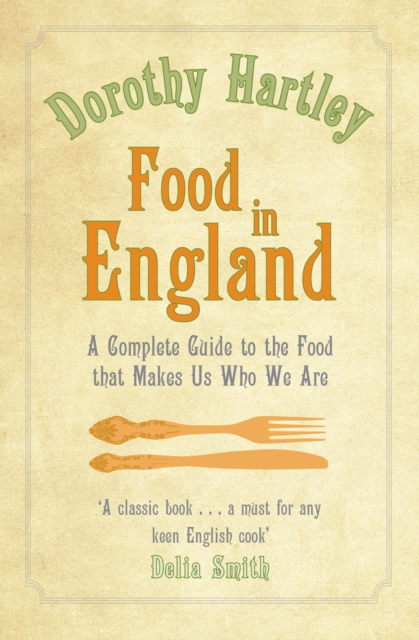 Food In England : A complete guide to the food that makes us who we are, EPUB eBook