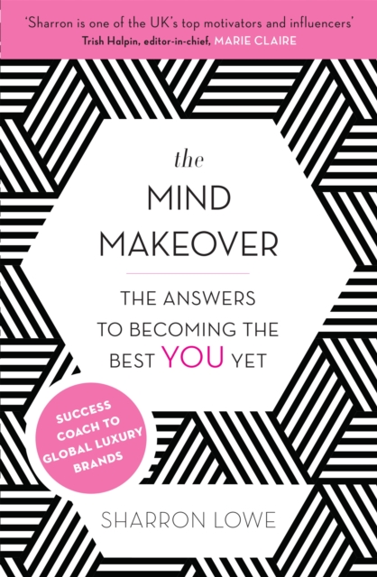 The Mind Makeover : The Answers to Becoming the Best YOU Yet, EPUB eBook