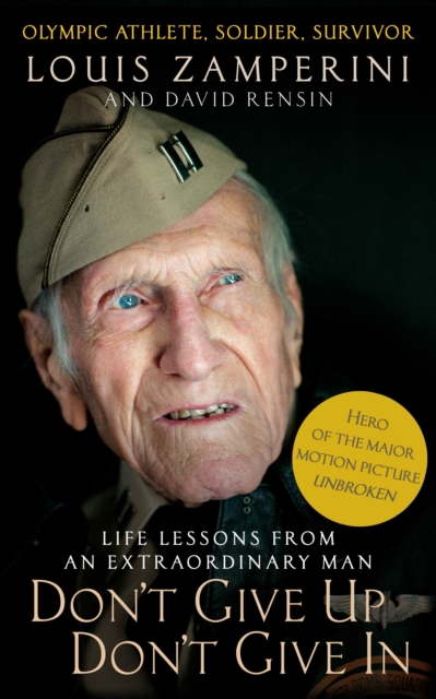 Don't Give Up, Don't Give In : Life Lessons from an Extraordinary Man, EPUB eBook
