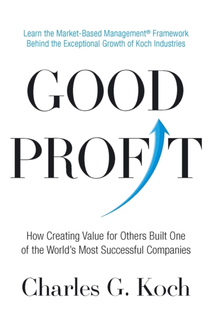 Good Profit : How Creating Value for Others Built One of the World's Most Successful Companies, EPUB eBook