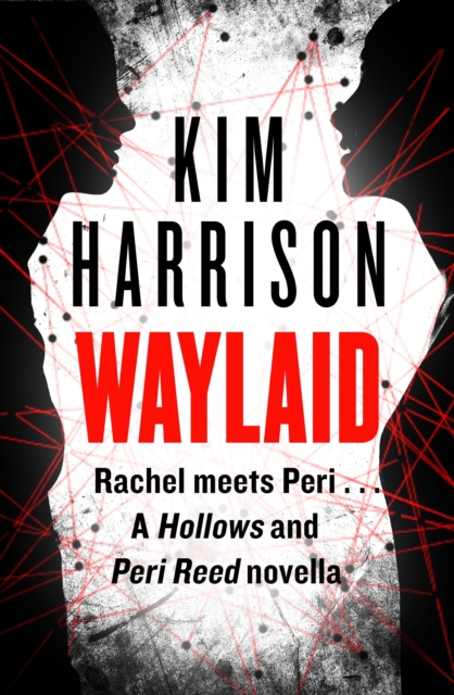 Waylaid : A Hollows and Peri Reed novella, EPUB eBook