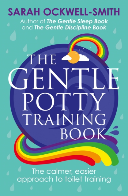 The Gentle Potty Training Book : The calmer, easier approach to toilet training, Paperback / softback Book